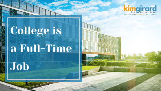 College is a Full-Time Job